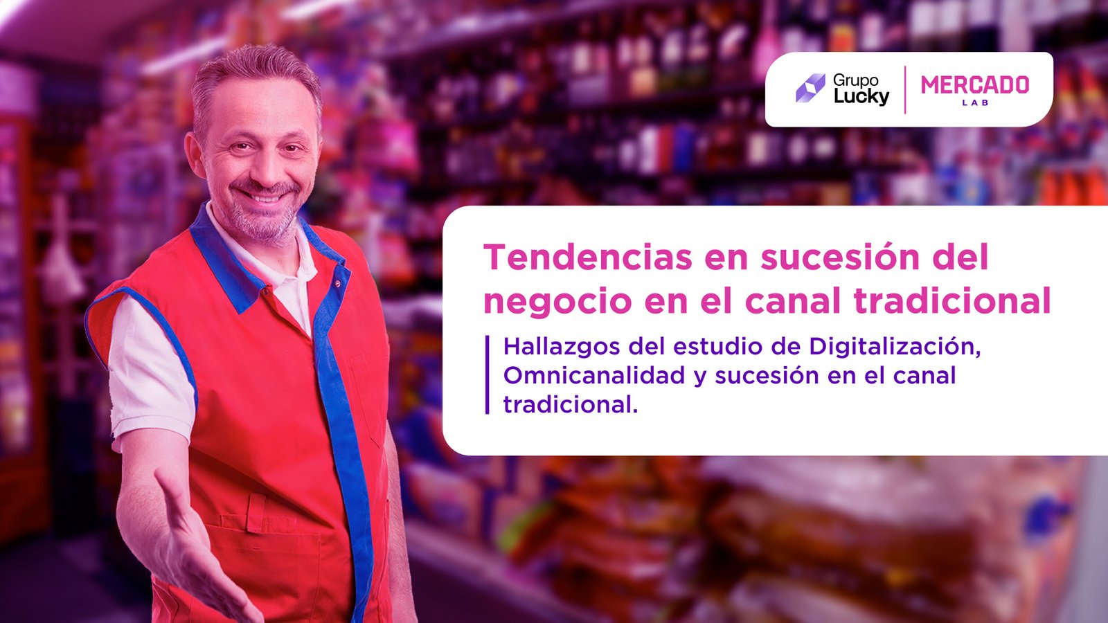 Tendencias en sucesión del negocio en el canal tradicional.